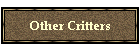 Other Critters